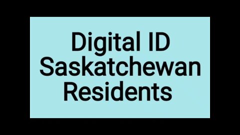 DIGITAL ID Saskatchewan Residents have begun trial