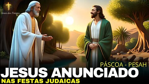 O MESSIAS FOI CELEBRADO E ELES NÃO PERCEBERAM - Festas Judaicas - Páscoa ( Pesah)