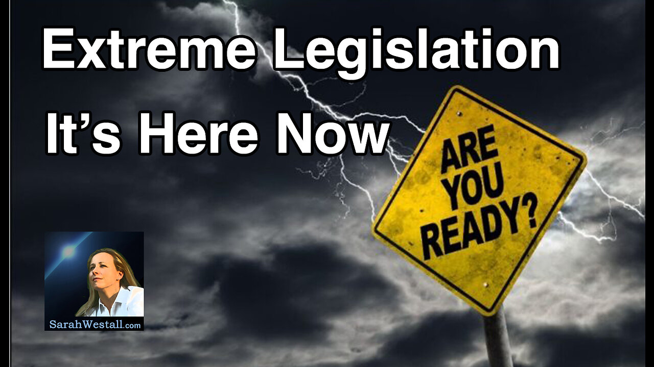 Extreme Legislation coming for You - Sarah Westall International Conference Presentation