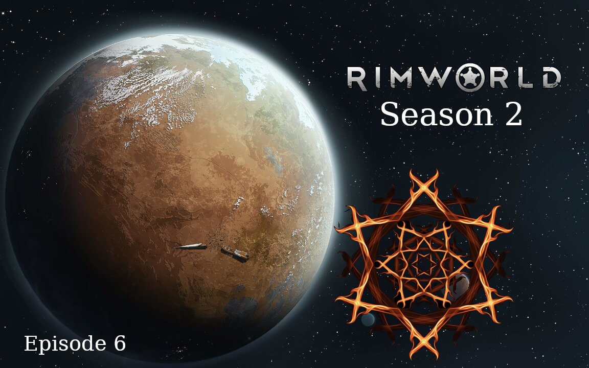 Let's Play Rimworld (Modded) S2 Episode 6