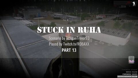 13 - Stuck in Ruha - The Best Arma 3 Zombie Adventure