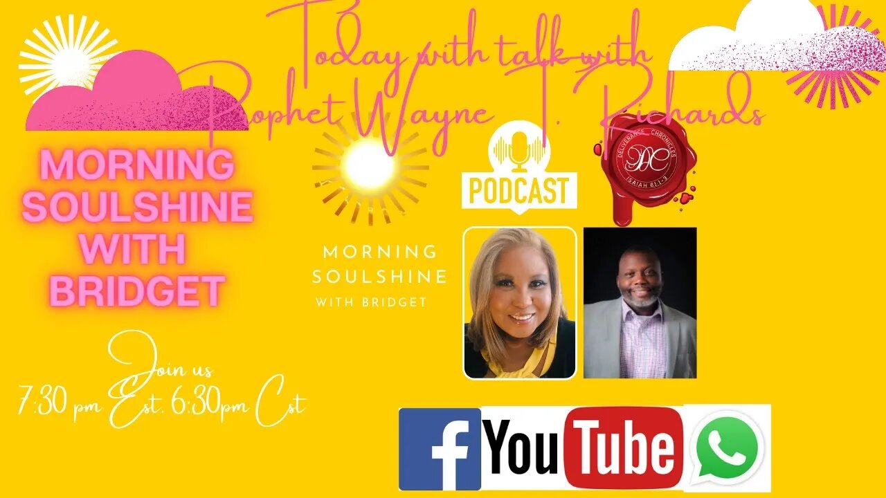 Morning Soulshine with Bridget presents a conversation with Prophet Wayne T. Richards