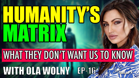 The Shocking Truth Behind Humanity’s Matrix - What They Don’t Want You to Know with Ola Wolny