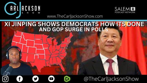 XI JINPING SHOWS DEMOCRATS HOW ITS DONE & GOP SURGE IN POLLS