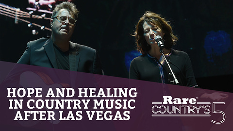 Hope and Healing in Country Music after Las Vegas | Rare Country's 5