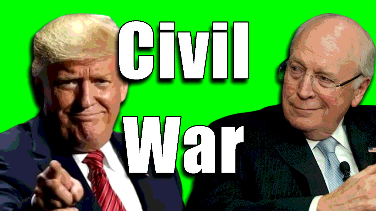 Cheney Pushes Civil War with Trump