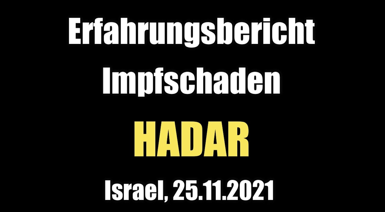 Das Testimonies Projekt: Erfahrungsbericht Impfschaden HADAR (25.11.2021)