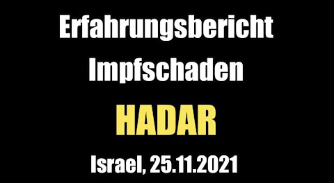 Das Testimonies Projekt: Erfahrungsbericht Impfschaden HADAR (25.11.2021)