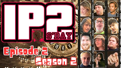 IP2sday A Weekly Review Season 2 - Episode 2