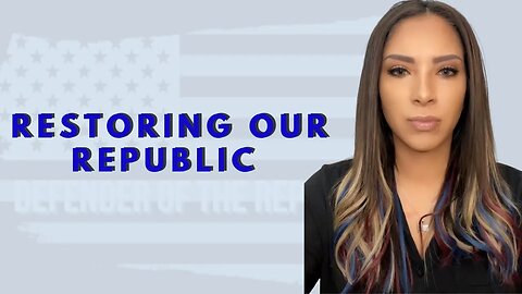 Restoring our Republic