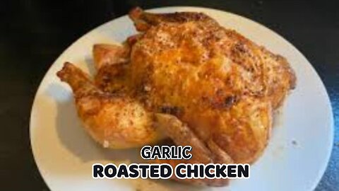 GARLIC ROAST CHICKEN