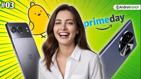 AndroBranch News Roundup: OnePlus Nord 4 Launch, Amazon Prime Day & More!