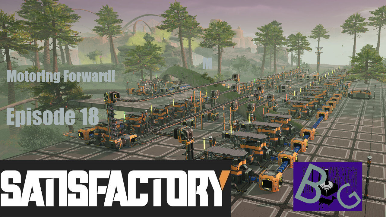 Satisfactory 1.0 Playthrough Episode 18 (pt 2)