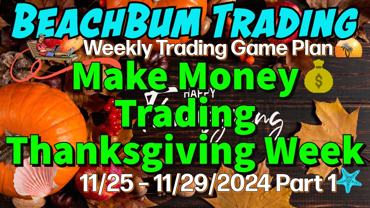 Make Money Trading Thanksgiving Week