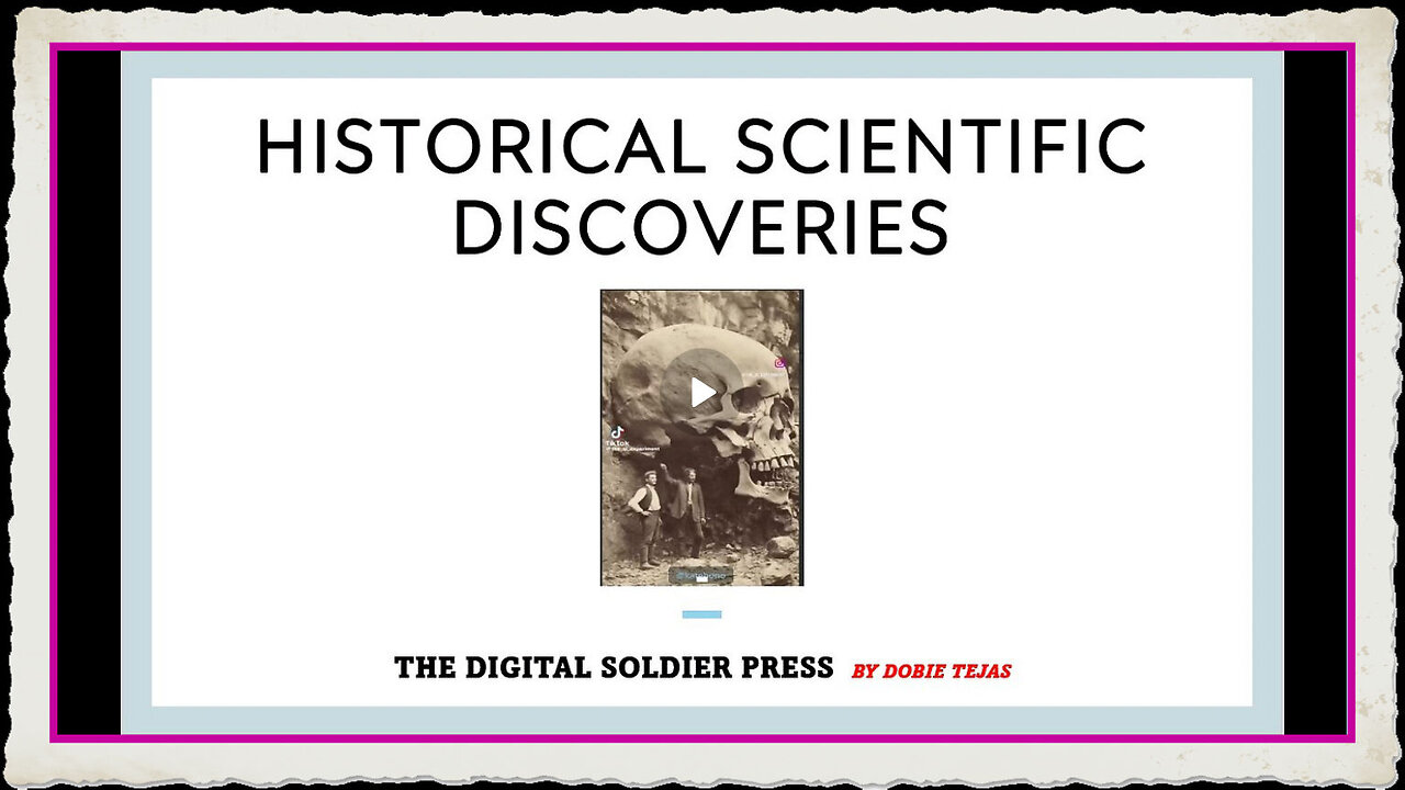 Historical and Scientific Discoveries Un-Told to Humanity for Years.