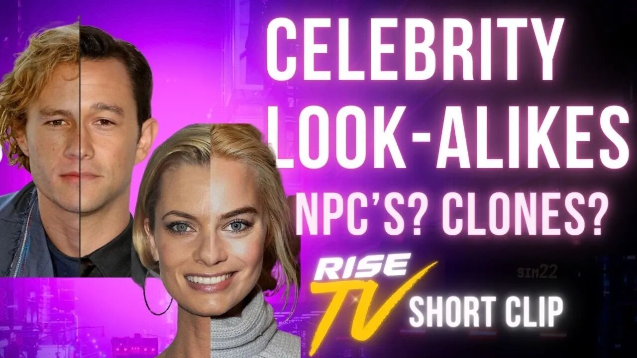 CELEBRITY LOOK-ALIKES, CLONES? NPC? WESTWORLD? TWINS? DNA MANIPULATION? FACE RECOGNITION TECHNOLOGY?