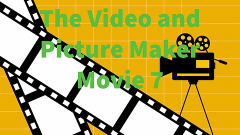 The Video and Picture Maker Movie 7