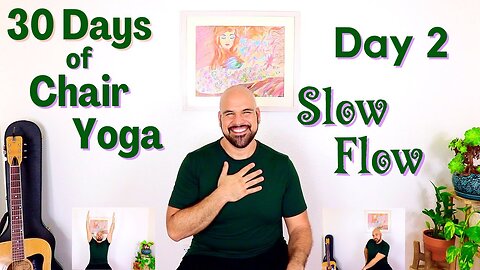 Slow Flow - Day 2 - 30 Days of Chair Yoga - 17 Minute Class - Fully Seated
