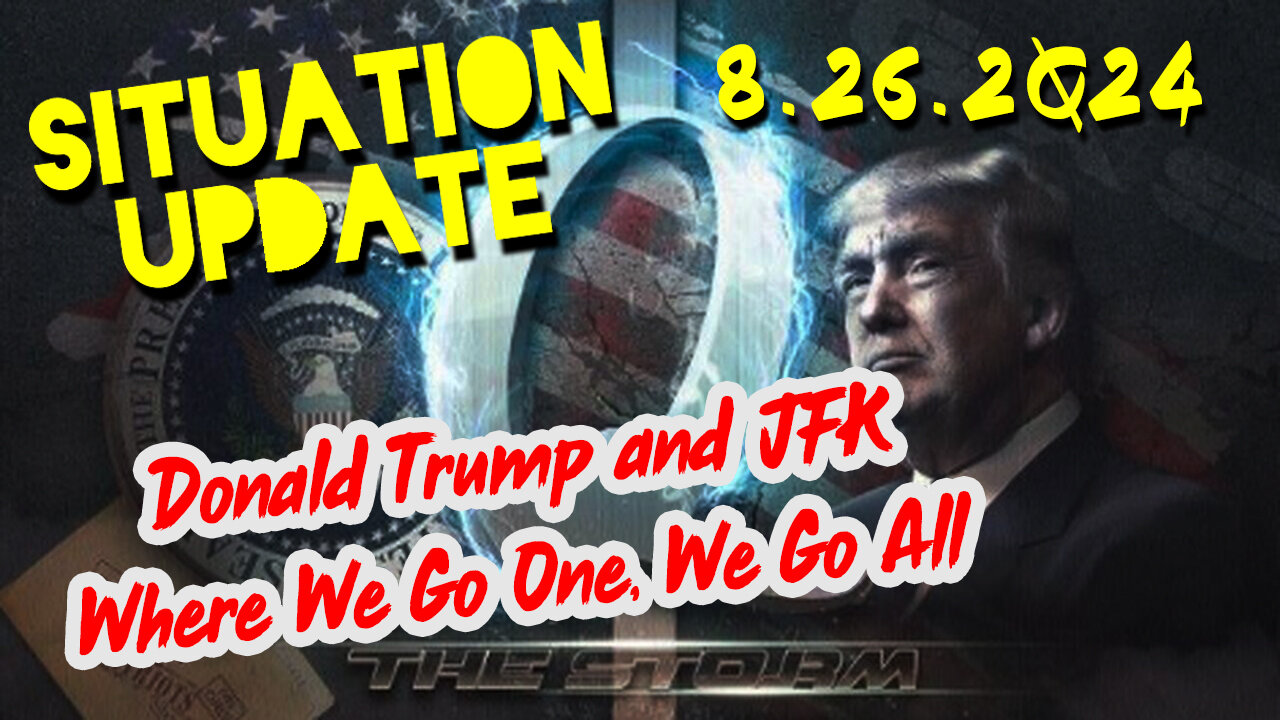 Situation Update 8.26.2Q24 ~ Q Drop + Trump u.s Military - White Hats Intel ~ SG Anon Intel