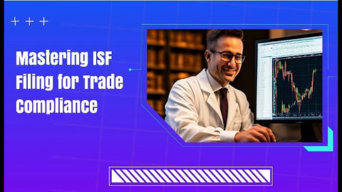 Unlocking Trade Compliance: The Crucial Role of Importer Security Filing