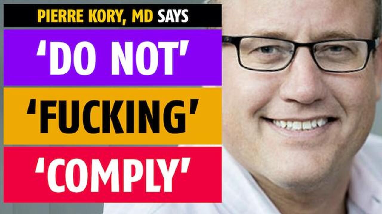 'Do NOT fucking comply,' says Pierre Kory, MD