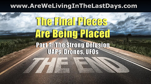 Closed Caption Episode 150: The Final Pieces Are Being Placed. Part 1 The Strong Delusion