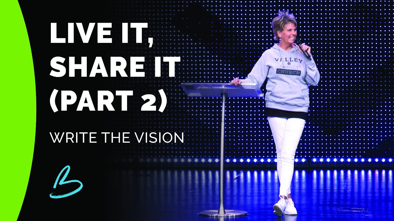 Write The Vision: Live It, Share It (Part 2)