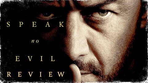 'SPEAK NO EVIL' (2024) - MOVIE REVIEW