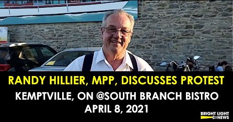 RANDY HILLIER, MPP, DISCUSSES KEMPTVILLE, ON, PROTEST, SOUTH BRANCH BISTRO