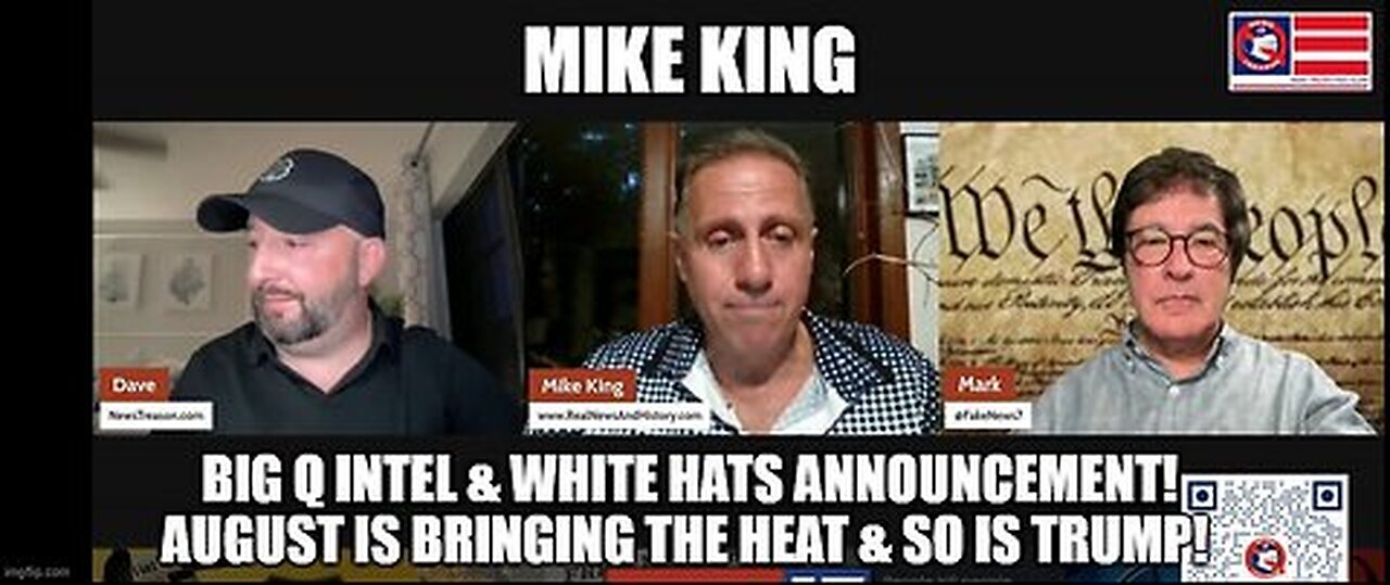 Mike King- Big Q Intel & White Hats Announcement! August is Bringing the Heat & So Is Trump!