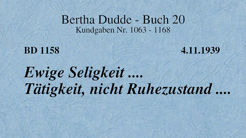 BD 1158 - EWIGE SELIGKEIT .... TÄTIGKEIT, NICHT RUHEZUSTAND ....