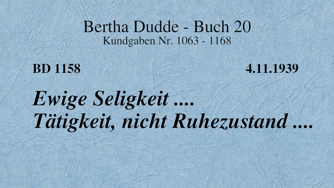 BD 1158 - EWIGE SELIGKEIT .... TÄTIGKEIT, NICHT RUHEZUSTAND ....