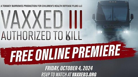 (Preview) VAXXED 3: 'AUTHORIZED TO KILL' (Airs Oct 4, 2024 - Will be Free to watch)
