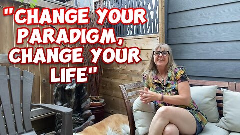 "Change your Paradigm, Change your Life"