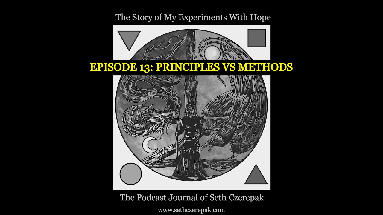 Experiments With Hope - Episode 13: Principles vs Methods