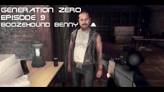 Generation Zero Episode 9: Boozehound Benny