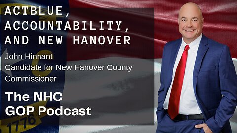 John Hinnant: ActBlue, Accountability and New Hanover