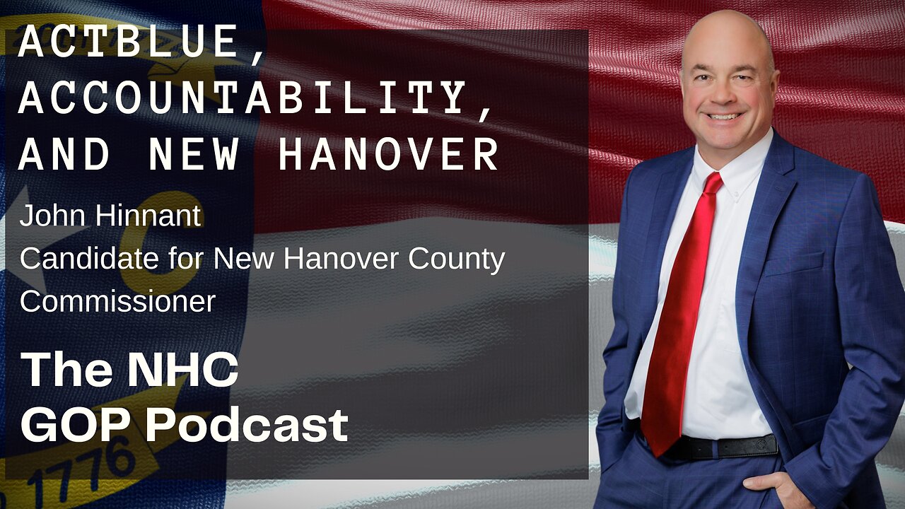 John Hinnant: ActBlue, Accountability and New Hanover
