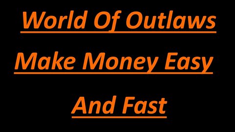 World Of Outlaws Make Money Easy And Fast