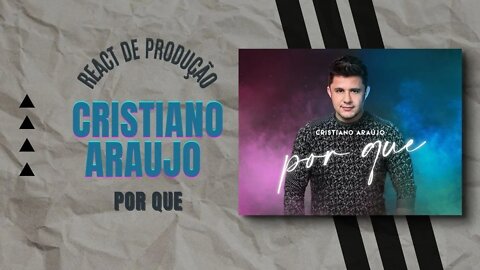 REACT DE PRODUÇÃO MUSICAL: CRISTIANO ARAUJO - O RETORNO