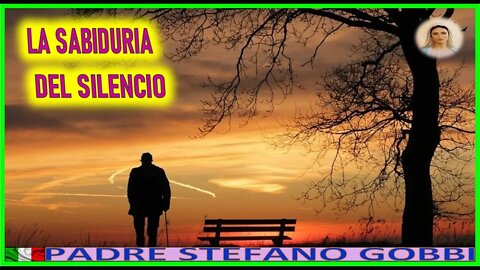 LA SABIDURIA DEL SILENCIO - MENSAJE DE MARIA SANTISIMA AL PADRE STEFANO GOBBI