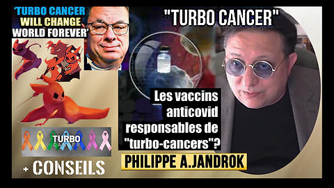 "Turbo-Cancers post-vaccinaux" et conseils de santé. Par Philippe JANDROK (Hd 720)