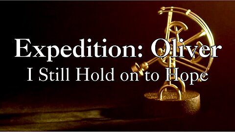 Expedition: Oliver - I Still Hold on to Hope (Official Lyric Video)