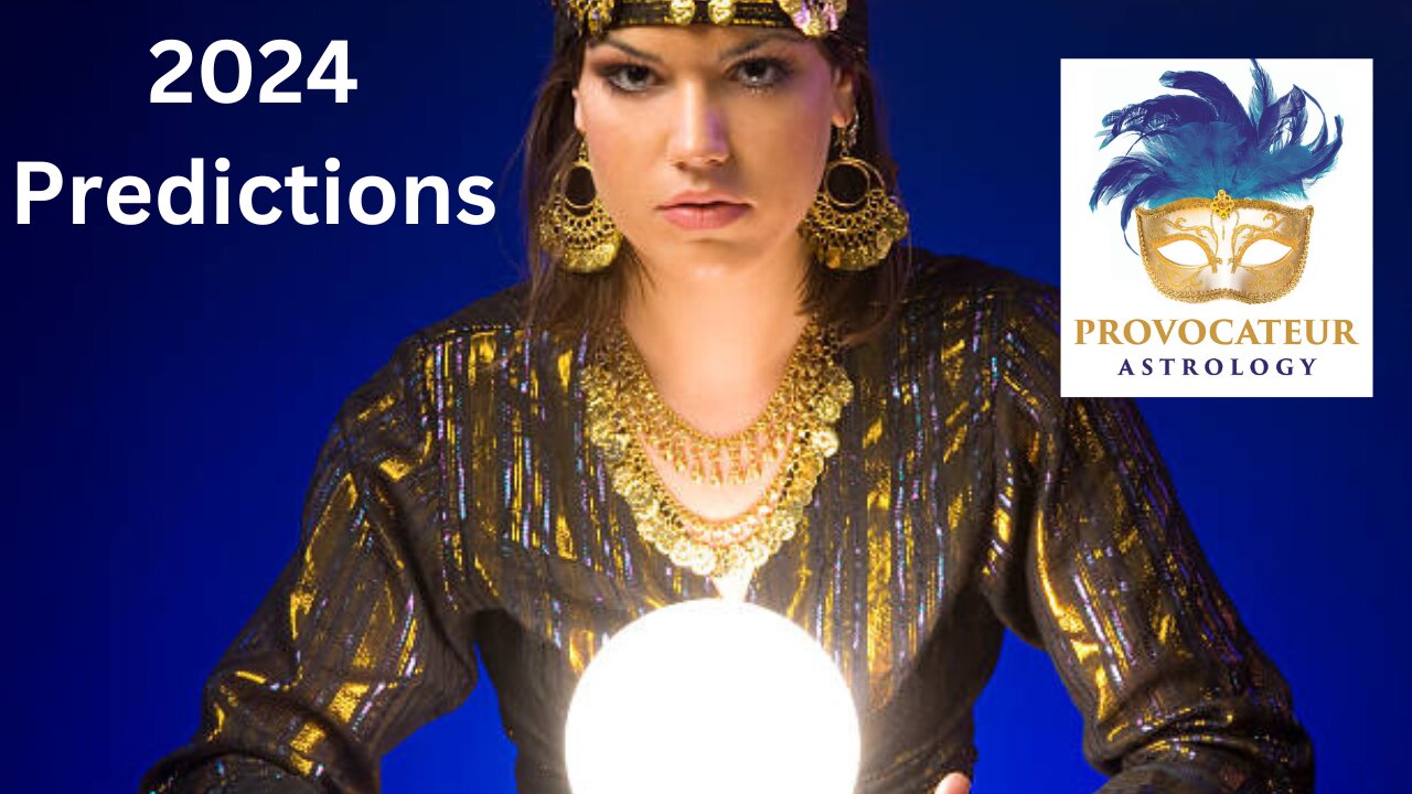 2024 PREDICTIONS - PROVOCATEUR ASTROLOGY