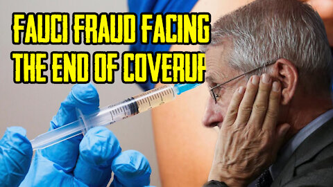 Fauci Fraud Facing The End Of Coverup