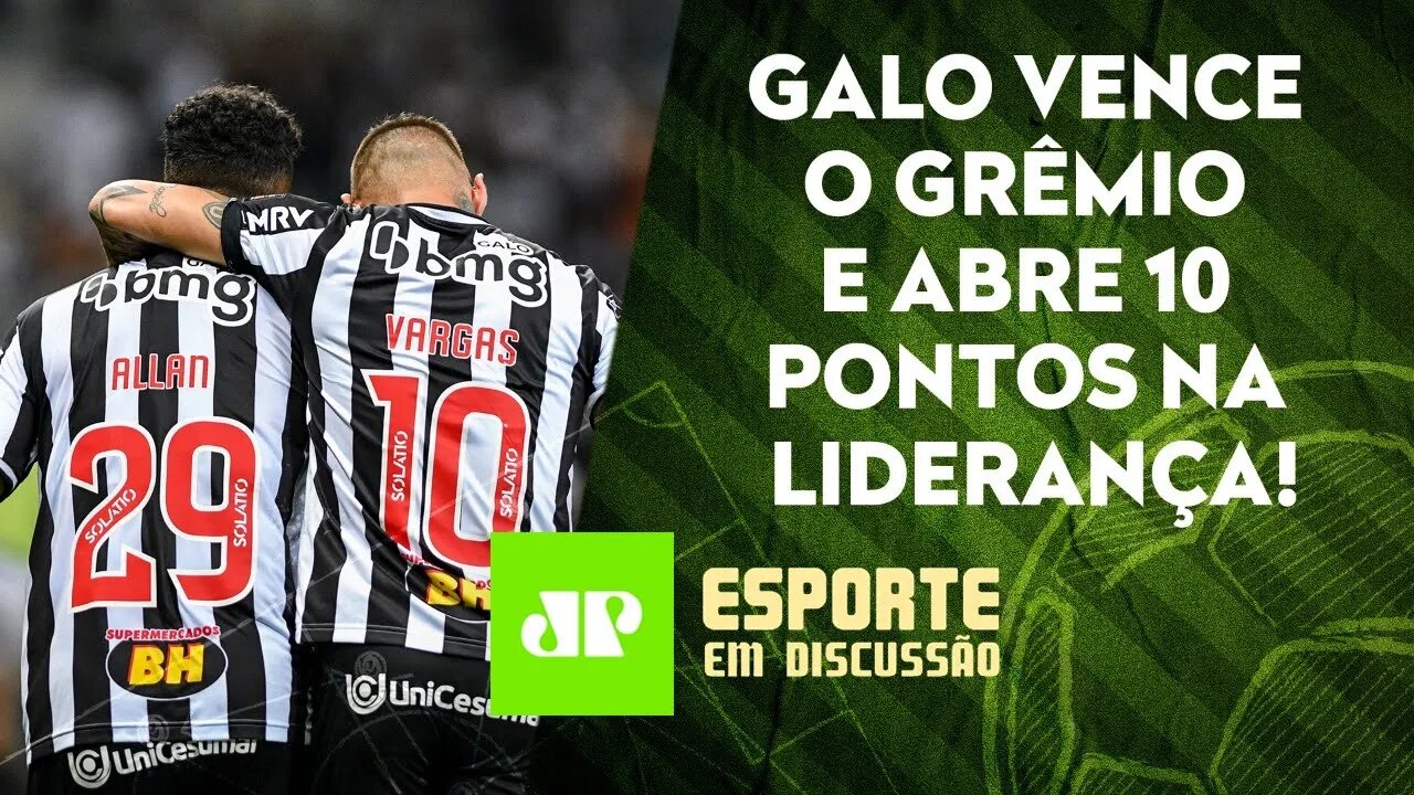 Líder Atlético-MG DISPARA AINDA MAIS! Palmeiras e Flamengo ainda TÊM CHANCE? | ESPORTE EM DISCUSSÃO