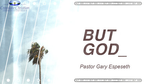 But God - 8/18/22