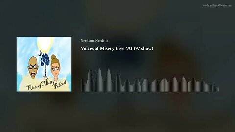 Voices of Misery Live ’AITA’ show!