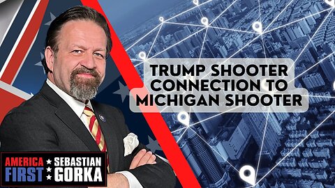 Trump shooter connection to Michigan shooter. John Solomon with Sebastian Gorka on AMERICA First