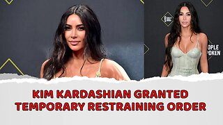 Kim Kardashian granted temporary restraining order